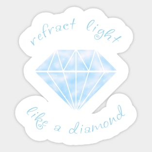 Refract Light Like a Diamond - Pastel Blue Sticker